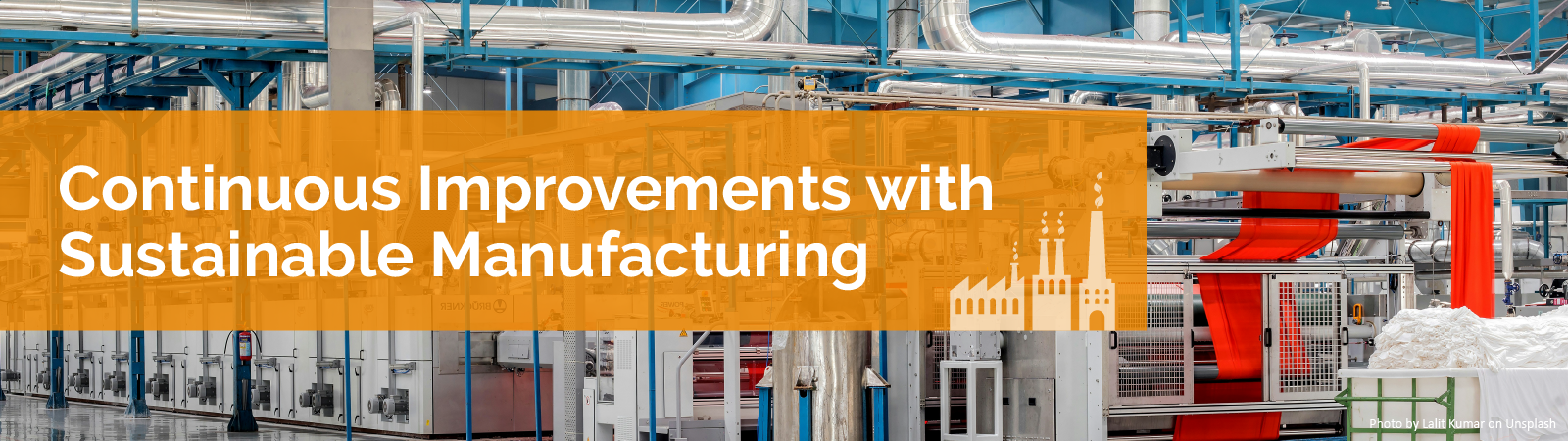 Continuous Improvements with Sustainable Manufacturing | 11 July 2024, 1:30 PM - 4:30 PM